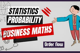 assist you in math statistics probability and business statistics