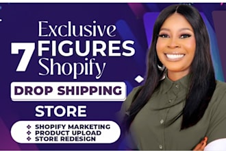 build shopify store shopify website design or 7 figure shopify dropshipping