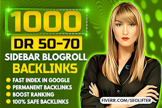 make 1000 DR 50 70 homepage blogroll sidebar backlinks for SEO boost