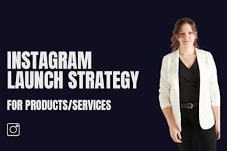 create a launch strategy for instagram