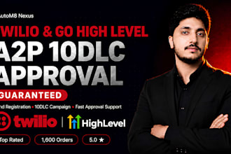 guarantee you twilio and go high level a2p 10dlc approval