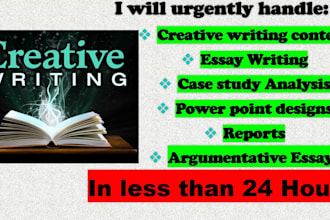 handle urgent essay writing, creative writing, case study, argumentative essays