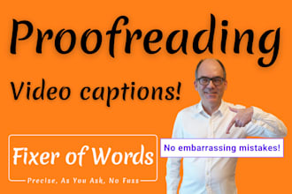 proofread captions and graphics on your youtube, social media, corporate videos