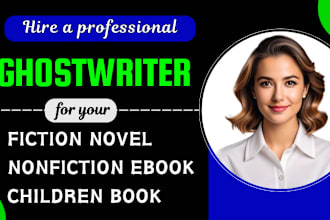ghostwrite your fiction ebook, novel story, nonfiction children book writer