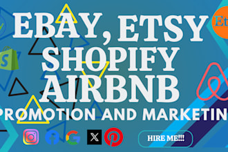 promote shopify, etsy, ebay, amazon store, airbnb to get sales and traffi