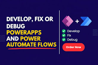 develop, fix or debug powerapps and power automate flows