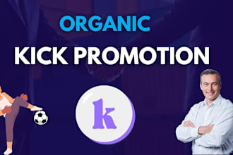 organic kick channel promotion to boost your followers and viewers