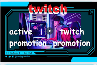 organic twitch promotion to drive active promotion , chatter and real twitch