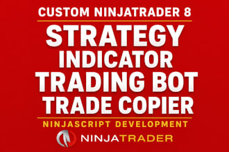 develop custom ninjatrader 8 strategy, indicator, trading bot or trade copier