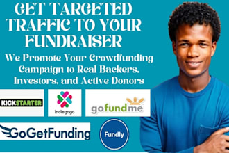 promote your crowdfunding campaign for gofundme or kickstarter