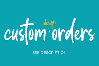 create a custom order based on your needs