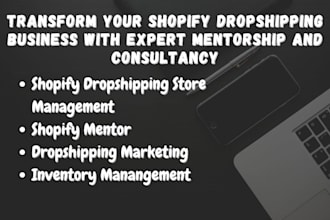 be your shopify dropshipping mentor, shopify consultant to boost shopify sales