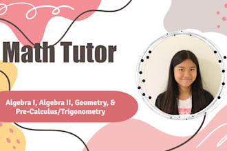 teach algebra 1 and 2 as well as geometry