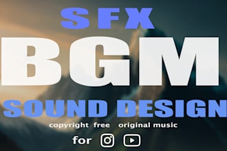 compose bgm and design sound for videos
