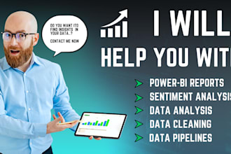 help you with power bi, data analysis, data pipelines and sentiment analysis