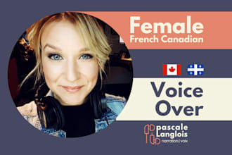 do a french canadian female voice over with commercial rights included