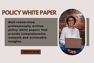 prepare professional policy white papers for you
