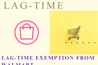 obtain lag time exemption for your walmart listings