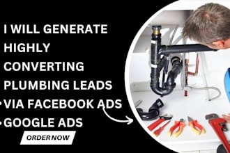 generate highly converting plumbing leads via facebook ads google ads