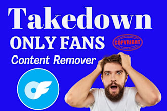 send takedown notice to remove leaked only fans content under dmca