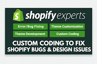 do shopify bug fix, shopify custom coding,shopify website