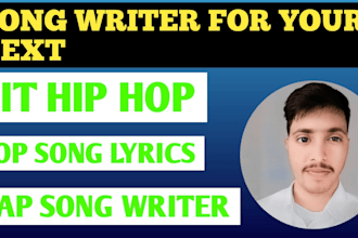 be your songwriter for hip hop, ghost songwriter, and rap song writer