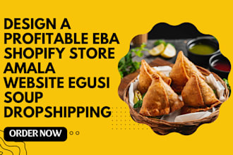 design a profitable eba shopify store amala website egusi soup dropshipping