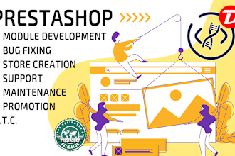 do anything for prestashop,module development,bug fixing,store creation, support