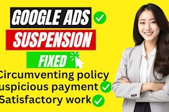 fix google ads suspended account unsuspended, suspension