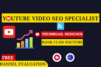 be your youtube video SEO specialist and thumbnail designer