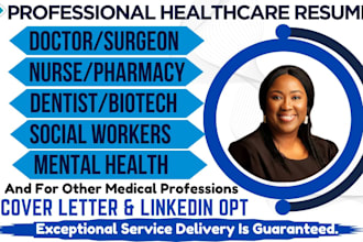 write healthcare, medical, doctor, nursing, pharmacy, surgeon and nanny resume