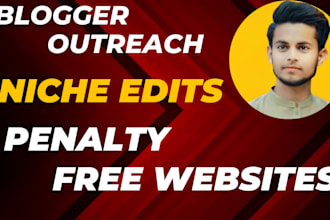 genuine blogger outreach for niche edits and high da guest posts