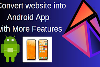 transform your website into a high quality android app with fast delivery