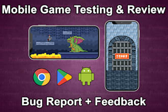 test and review your mobile game and provide feedback and bug reports