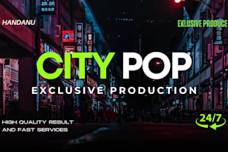 produce exclusive city pop music with fast delivery