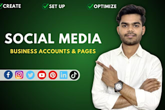 create, set up and optimize all social media accounts for your business