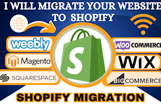 move migrate wordpress, wix , squarespace website, or magento to shopify store
