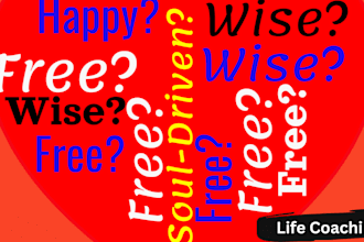 share some home truths about  freedom, happiness and about being soul driven