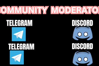 be your community manager or telegram and discord moderator