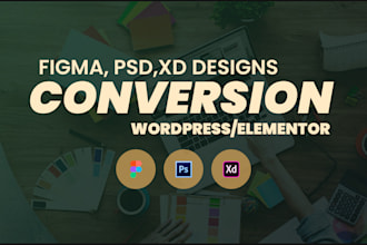 convert figma, PSD, xd to wordpress or elementor