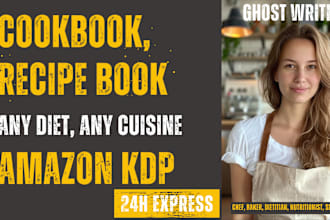 professionally write recipe book or cookbook for amazon KDP on any cuisine, diet