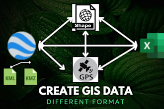 create gis data from kml, kmz, shp, excel format, gps data