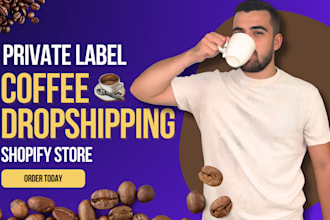 create private label coffee shopify dropshipping store