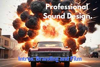 do the sound design for your trailer, ad or film