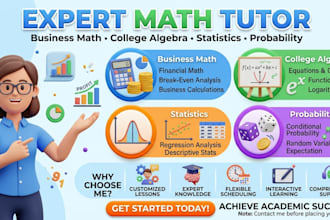 tutor you business maths, collage algebra, statistics and probability