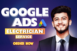 run google ads for electrician service business get lead, calls