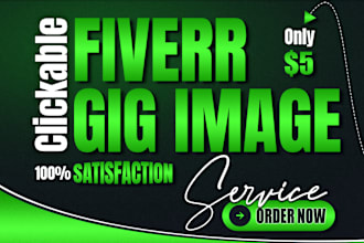design clickable fiverr gig image, gig picture, and gig cover