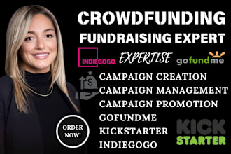 do crowdfunding campaign creation promotion on gofundme, kickstarter fundraising