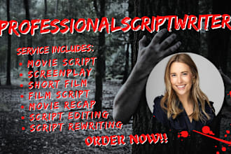 write movie script, screenplay, short film script, rewrite script, script editor