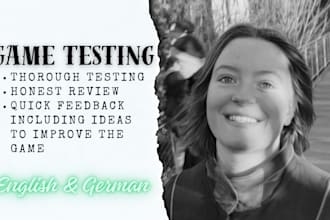 thoroughly test your game and give you honest feedback